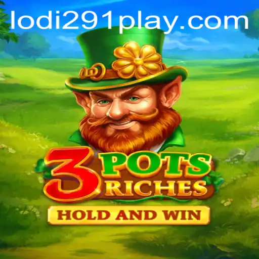 3potsRiches: The Ultimate Gaming Experience with Lodi291