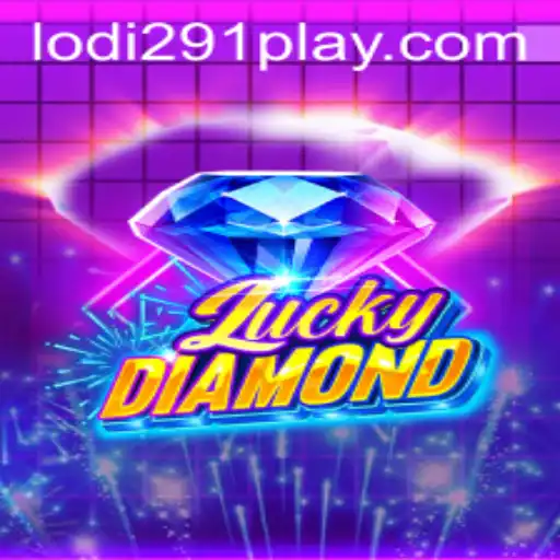 Exploring the Thrilling World of LuckyDiamond and Lodi291: A Comprehensive Guide