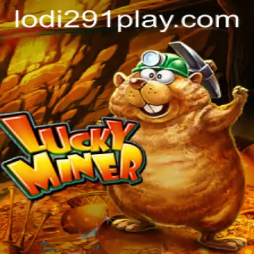 Exploring the World of LuckyMiner: A Thrilling Gaming Experience with Lodi291
