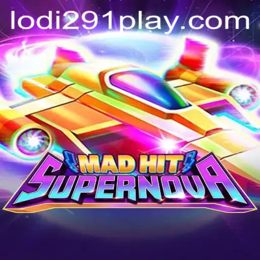 MadHitSupernova: A Galactic Gaming Experience with Lodi291