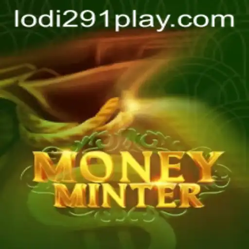 MoneyMinter: Lodi291's Virtual Economy Gaming Experience