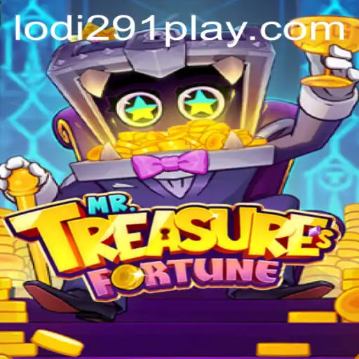 Explore the Exciting World of MrTreasuresFortune with Lodi291