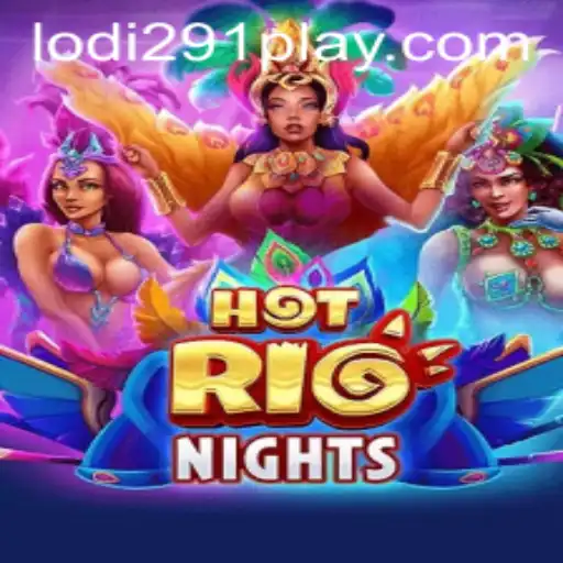 HotRioNights: A Thrilling Adventure with Lodi291
