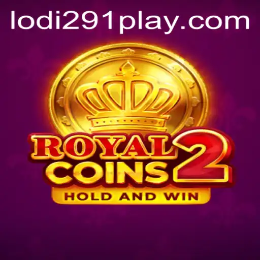 RoyalCoins2: A New Era in Online Gaming with Lodi291